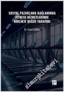 Sosyal Pazarlama Bağlamında Fitness Hizmetlerinde Birlikte Değer Yaratımı -        2025