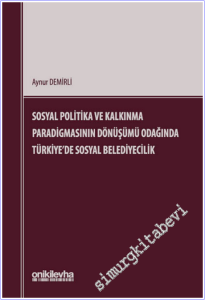 Sosyal Politika ve Kalkınma Paradigmasının Dönüşümü Odağında Türkiye'de Sosyal Belediyecilik -        2026