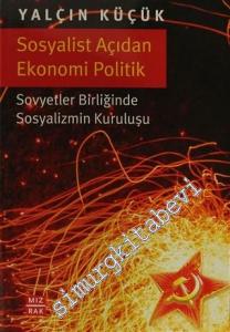 Sosyalist Açıdan Ekonomi Politik: Sovyetler Birliğinde Sosyalizmin Kuruluşu -