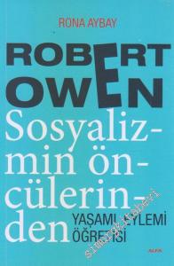 Sosyalizmin Öncülerinden Robert Owen: Yaşamı, Eylemi, Öğretisi -