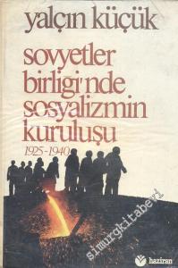 Sosyetler Birliği'nde Sosyalizmin Kuruluşu 1925 - 1940 -