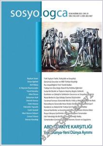 Sosyologca Dergisi - ABD Türkiye Karşıtlığı: Eski Dünya Yeni Dünya Ayrımı - Sayı: 29       2025