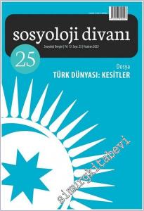 Sosyoloji Divanı Dergisi - Türk Dünyası Kesitler - Sayı: 25    Yıl:   Haziran  2025
