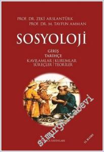 Sosyoloji : Giriş Tarihçe Kavramlar Kurumlar Süreçler Teoriler -        2020