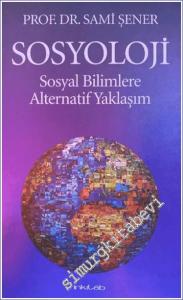 Sosyoloji : Sosyal Bilimlere Alternatif Yaklaşım -        2023