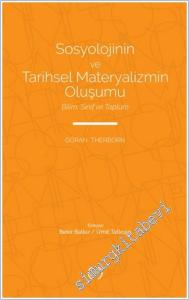Sosyolojinin ve Tarihsel Materyalizmin Oluşumu : Bilim Sınıf ve Toplum -        2021