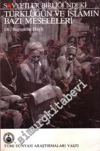 Sovyetler Birliği'ndeki Türklüğün ve İslamın Bazı Meseleleri  -