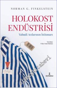 Holokost Endüstrisi : Yahudi Acılarının İstismarı -        2024
