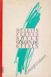 Söyle Gölgen De Gitsin -