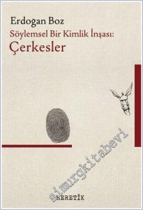 Söylemsel Bir Kimlik İnşası : Çerkesler -        2024