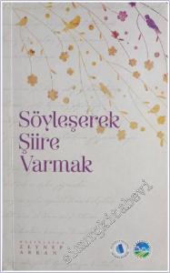 Söyleşerek Şiire Varmak : Şairlerle Şiir Söyleşileri -        2018