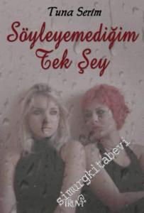 Söyleyemediğim Tek Şey -