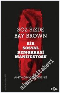 Söz Sizde Bay Brown - Bir Sosyal Demokrasi Manifestosu -        2023