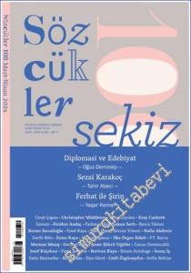 Sözcükler İki Aylık Edebiyat Dergisi - Diplomasi ve Edebiyat - Sayı: 108      Mart - Nisan 2024