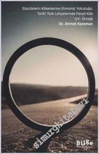 Sözcüklerin Kökenlerine Etimoloji Yolculuğu: Tarihi Türk Lehçelerinde Farazi Kök *yV- Örneği -        2024