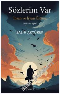 Sözlerim Var : İnsan ve İsyan Üstüne (2022-2024 Şiirleri) -        2024