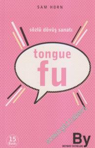 Sözlü Dövüş Sanatı: Tongue Fu -