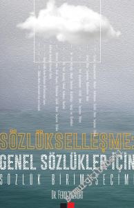 Sözlükleşme: Genel Sözlükler İçin Sözlük Birim Seçimi -        2017