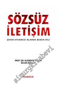 Sözsüz İletişim: Şehir Efsanesi Olarak Beden Dili -