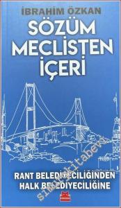 Sözüm Meclisten İçeri - Rant Belediyeciliğinden Halk Belediyeciliğine  -        2022