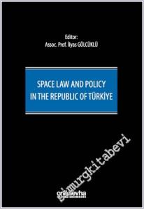 Space Law and Policy in the Republic of Türkiye -        2025
