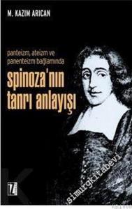 Spinoza'nın Tanrı Anlayışı: Panteizm Ateizm ve Panenteizm Bağlamında -        2009