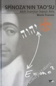 Spinoza'nın Tao'su: Akıllı İnançtan, İnançlı Akla -        2021