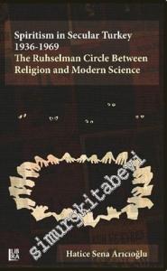 Spiritism in Secular Turkey 1936 - 1969: The Ruhselman Circle Between Religion and Modern Science -