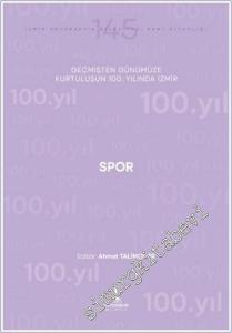 Spor : Geçmişten Günümüze Kurtuluşunun 100. Yılında İzmir -        2024