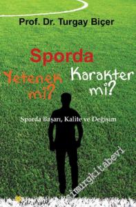 Sporda Yetenek mi, Karakter mi: Sporda Başarı, Kalite ve Değişim -