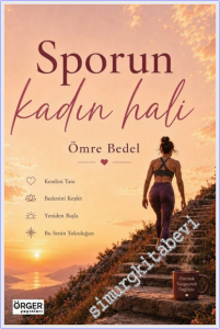 Sporun Kadın Hali : Kendini Tanı - Bedenini Keşfet - Yeniden Başla - Bu Senin Yolculuğun -