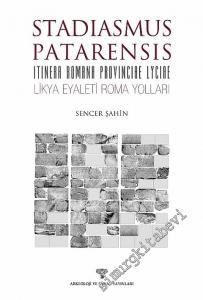 Stadiasmus Patarensis: Likya Eyaleti Roma Yolları = Itinera Romana Provinciae Lyciae -        2014