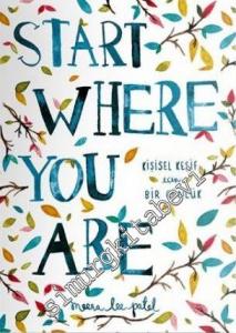 Start Where You Are = Kişisel Keşif İçin Bir Günlük -