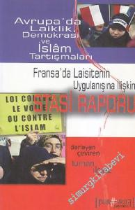 Stasi Raporu: Avrupa'da Laiklik, Demokrasi ve İslâm Tartışmaları Fransa'da Laisitenin Uygulanışına İlişkin -