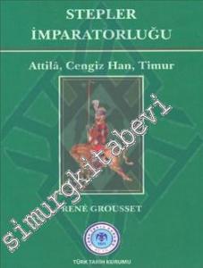 Stepler İmparatorluğu: Attila Cengiz Han Timur -