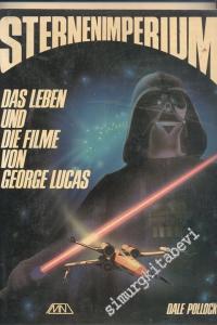 Sternenimperium Das Leben und Die Filme George Lucas  -