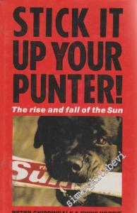 Stick It Up Your Punter: The Rise And Fall Of The Sun - Hardcover -        1990