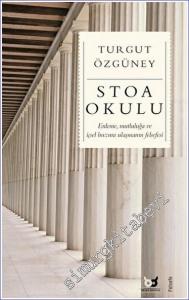 Stoa Okulu Erdeme Mutluluğa ve İçsel Huzura Ulaşmanın Felsefesi -        2022