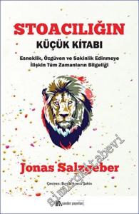 Stoacılığın Küçük Kitabı Esneklik, Özgüven ve Sakinlik Edinmeye İlişkin Tüm Zamanların Bilgeliği -        2023