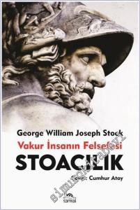 Stoacılık : Vakur İnsanın Felsefesi -