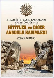 Stratejinin Yazılı Kaynakları Erken Öncüler 2: Hititler ve Diğer Anadolu Kavimleri -        2025