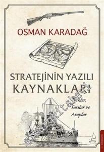 Stratejinin Yazılı Kaynakları : Türkler - Farslar ve Araplar -