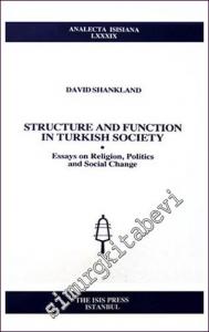 Structure and Function in Turkish Society Essays on Religion, Politics and Social Change -        2006