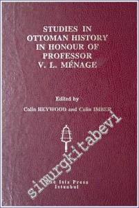 Studies in Ottoman History in Honour of Professor Victor Louis Ménage : On The Occasion of His Seventy- Fifth Birtday 15 April 1995 -        1994