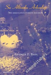 Su Altında Arkeoloji: Bir Arkeoloğun Türkiye Macerası -        2003