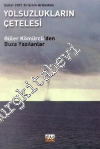 Şubat 2001 Krizinin Ardındaki Yolsuzlukların Çetelesi: Buza Yazılanlar -        2001