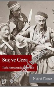 Suç ve Ceza : Türk Romanında Eşkıyalık -