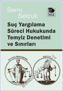 Suç Yargılama Süreci Hukukunda Temyiz Denetimi ve Sınırları -        2025