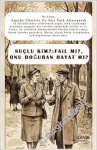 Suçlu Kim? Fail mi?, Onu Doğuran Hayat mı? Agatha Christie ile Sait Faik Abasıyanık -        2025