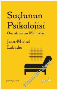 Suçlunun Psikolojisi : Onarılamazın Mantıkları -        2026